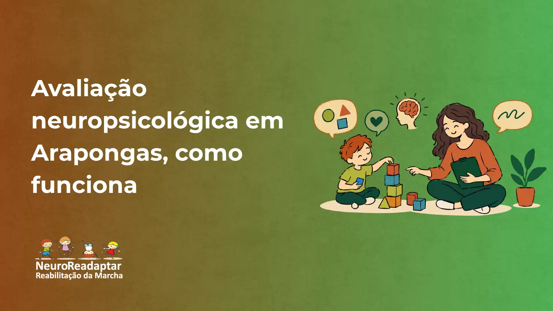 Ilustração educativa com uma terapeuta e uma criança sentadas no chão com blocos e materiais pedagógicos, enquanto ícones ao fundo representam avaliação neurológica. Ao lado do texto: “Avaliação neuropsicológica em Arapongas, como funciona”.