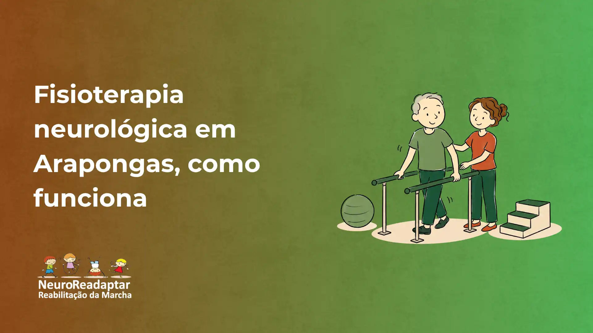 Ilustração sobre Fisioterapia neurológica em Arapongas, com dois pacientes em um treino de marcha usando barras de apoio e equipamentos terapêuticos, ao lado do logo NeuroReAdaptar.